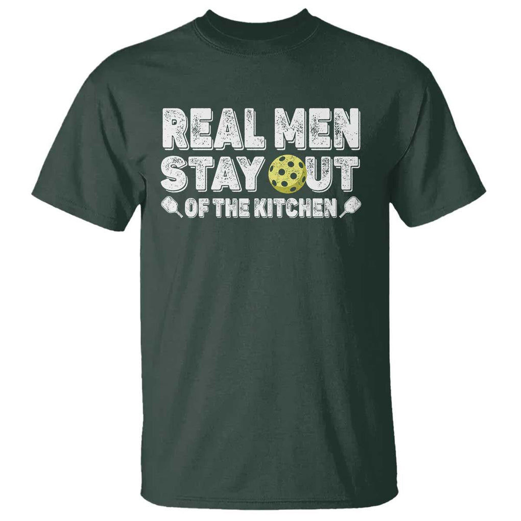 Funny Pickleball T Shirt Real Men Stay Out Of The Kitchen Pickle Ball Sports TS11 Dark Forest Green Print Your Wear
