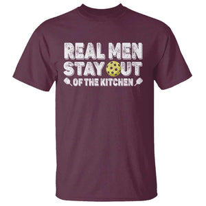 Funny Pickleball T Shirt Real Men Stay Out Of The Kitchen Pickle Ball Sports TS11 Maroon Print Your Wear
