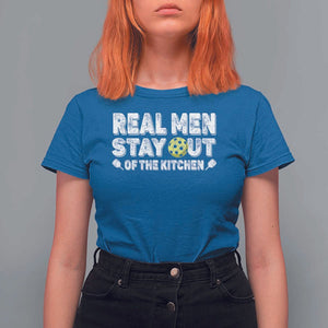 Funny Pickleball T Shirt For Women Real Men Stay Out Of The Kitchen Pickle Ball Sports TS11 Royal Blue Print Your Wear