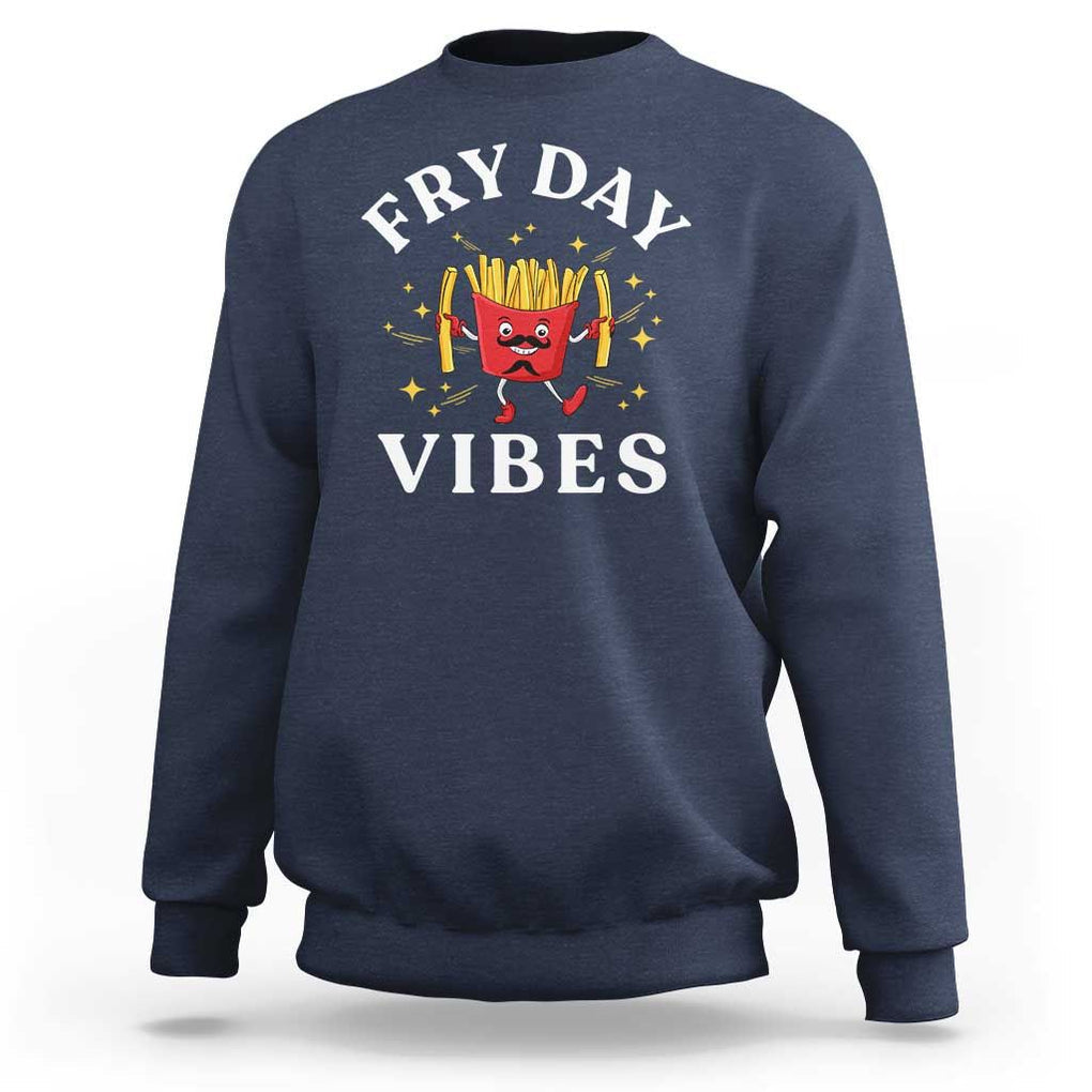 Funny French Fries Sweatshirt Fry Day Vibes Fast Food TS11 Navy Print Your Wear