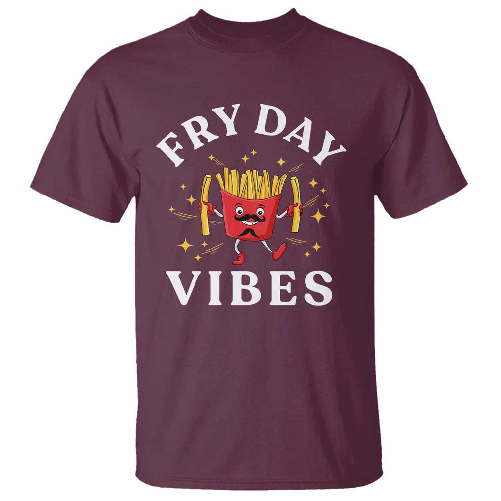 Funny French Fries T Shirt Fry Day Vibes Fast Food TS11 Maroon Print Your Wear