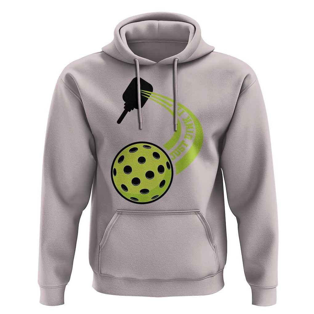 Pickleball Hoodie Just Dink It Pickle Ball Sports TS11 Ice Gray Print Your Wear