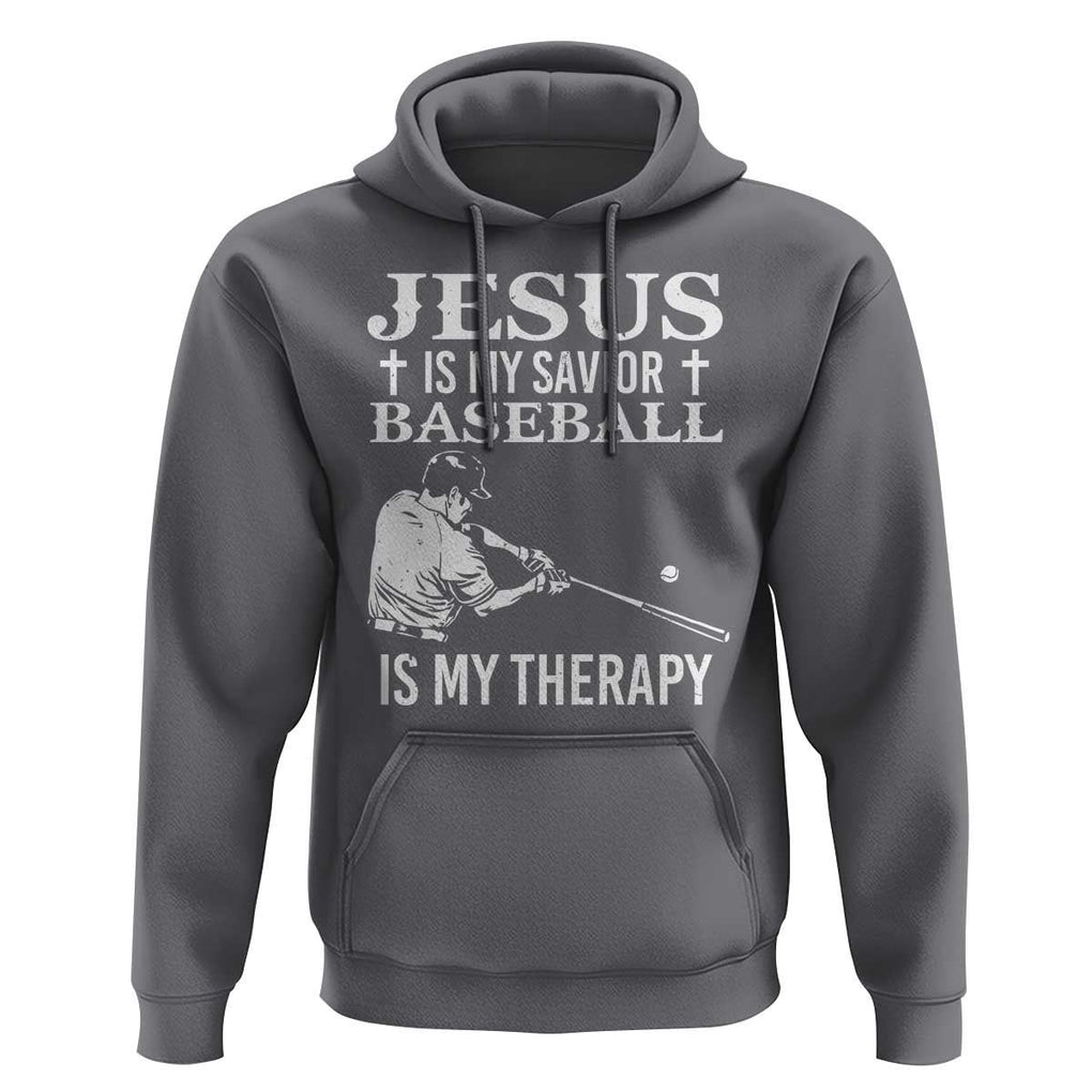 Jesus Is My Savior Baseball Is My Therapy Hoodie Funny Christian Sports Lover Player TS11 Charcoal Print Your Wear