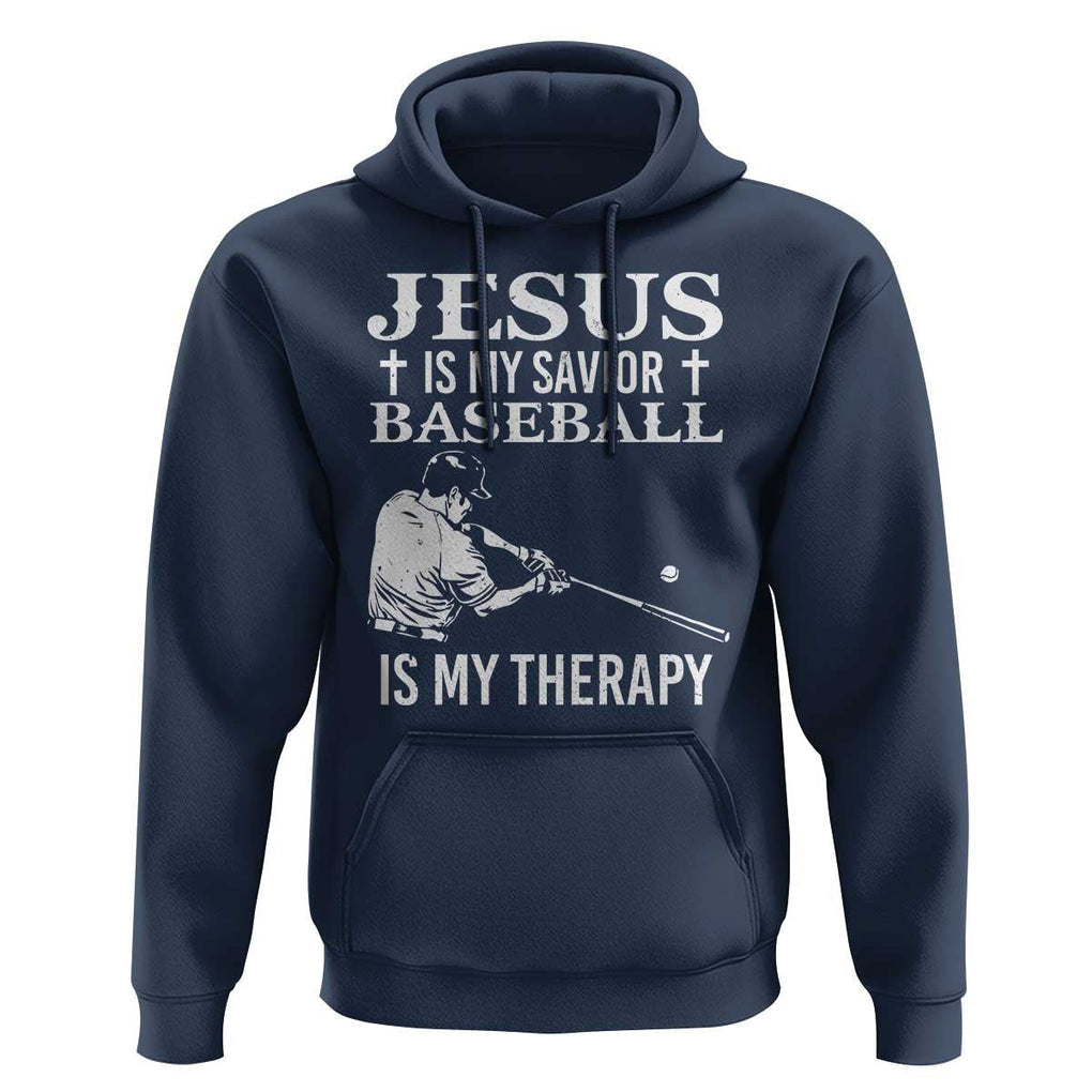 Jesus Is My Savior Baseball Is My Therapy Hoodie Funny Christian Sports Lover Player TS11 Navy Print Your Wear