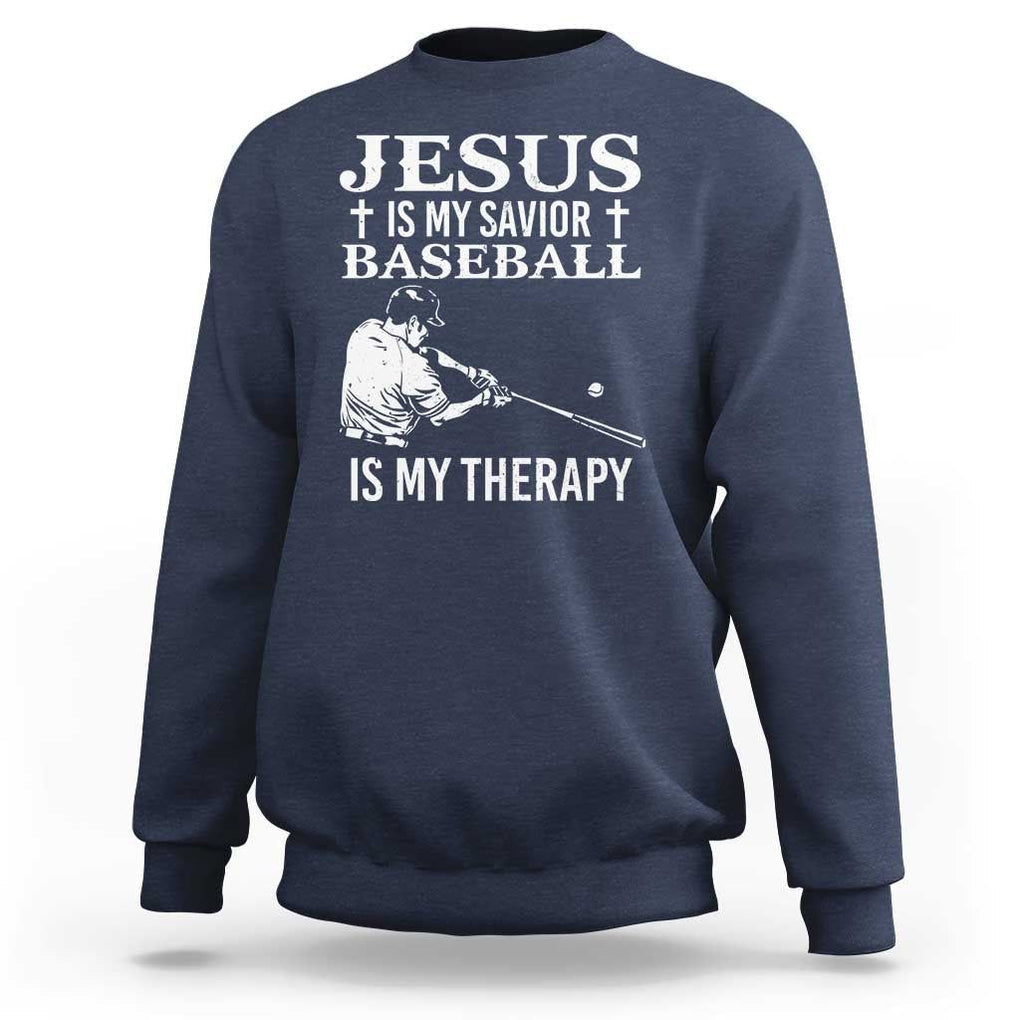 Jesus Is My Savior Baseball Is My Therapy Sweatshirt Funny Christian Sports Lover Player TS11 Navy Print Your Wear