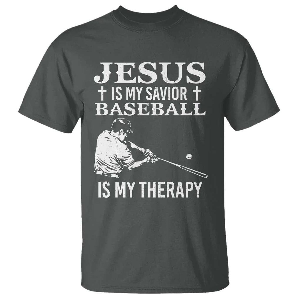 Jesus Is My Savior Baseball Is My Therapy T Shirt Funny Christian Sports Lover Player TS11 Dark Heather Print Your Wear