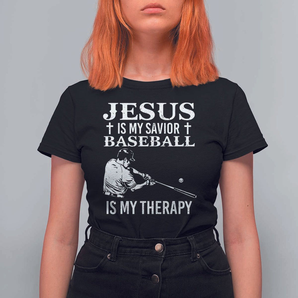 Jesus Is My Savior Baseball Is My Therapy T Shirt For Women Funny Christian Sports Lover Player TS11 Black Print Your Wear