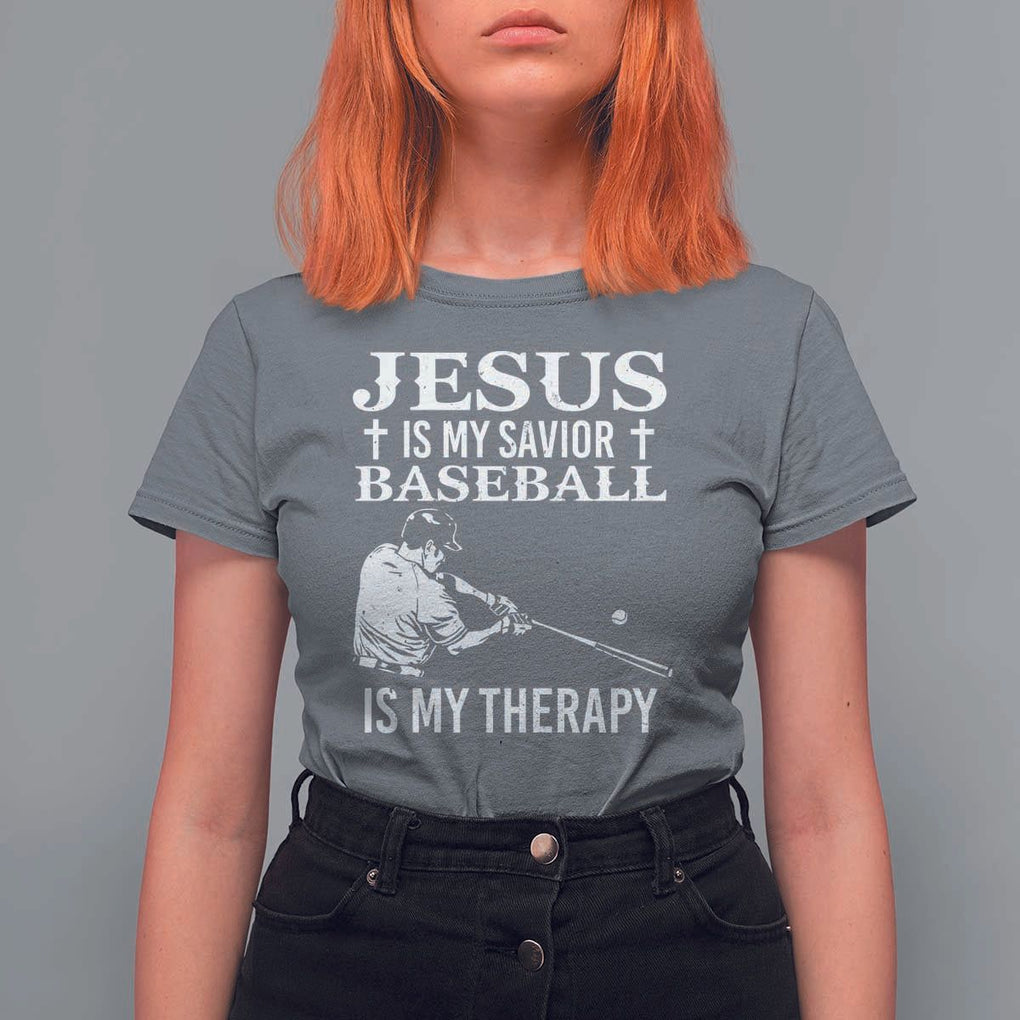 Jesus Is My Savior Baseball Is My Therapy T Shirt For Women Funny Christian Sports Lover Player TS11 Charcoal Print Your Wear