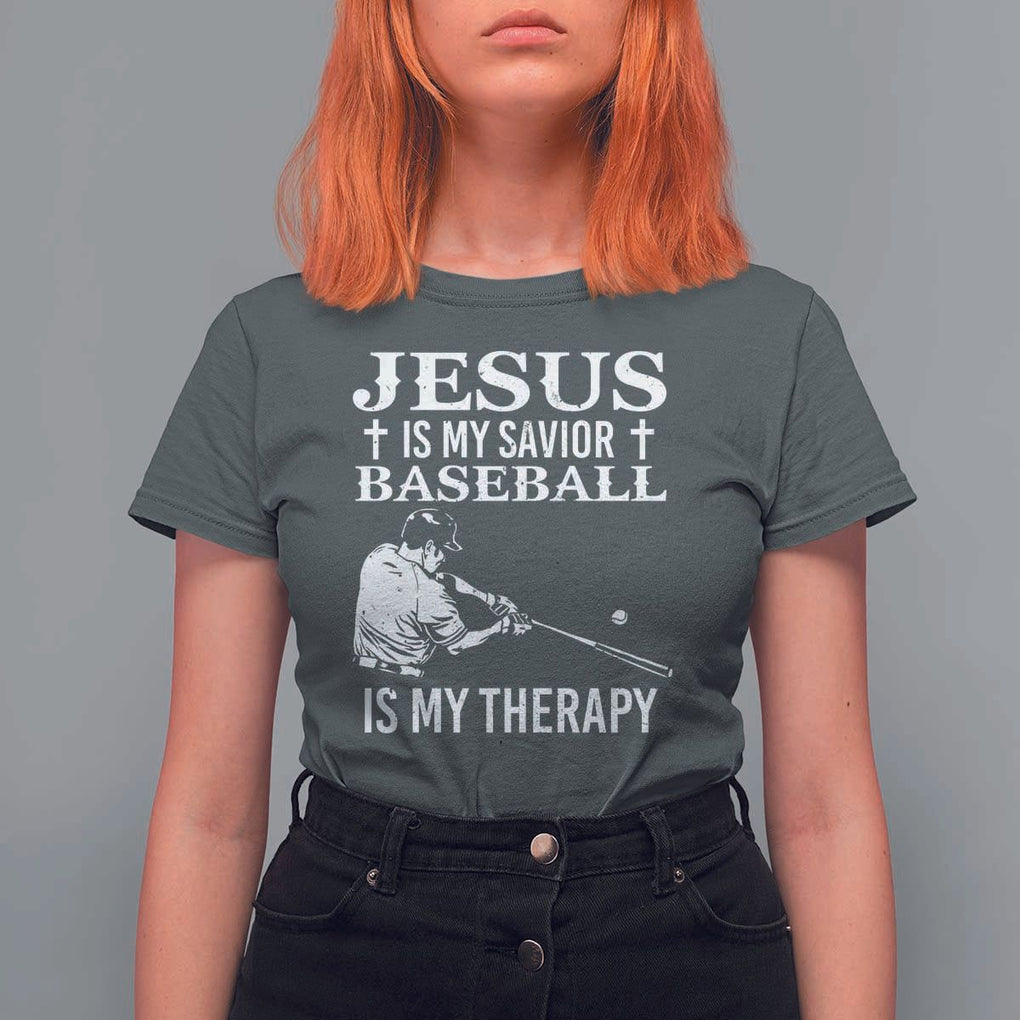 Jesus Is My Savior Baseball Is My Therapy T Shirt For Women Funny Christian Sports Lover Player TS11 Dark Heather Print Your Wear