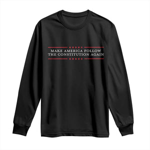 Funny Make America Follow The Constitution Again Long Sleeve Shirt TS11 Black Print Your Wear