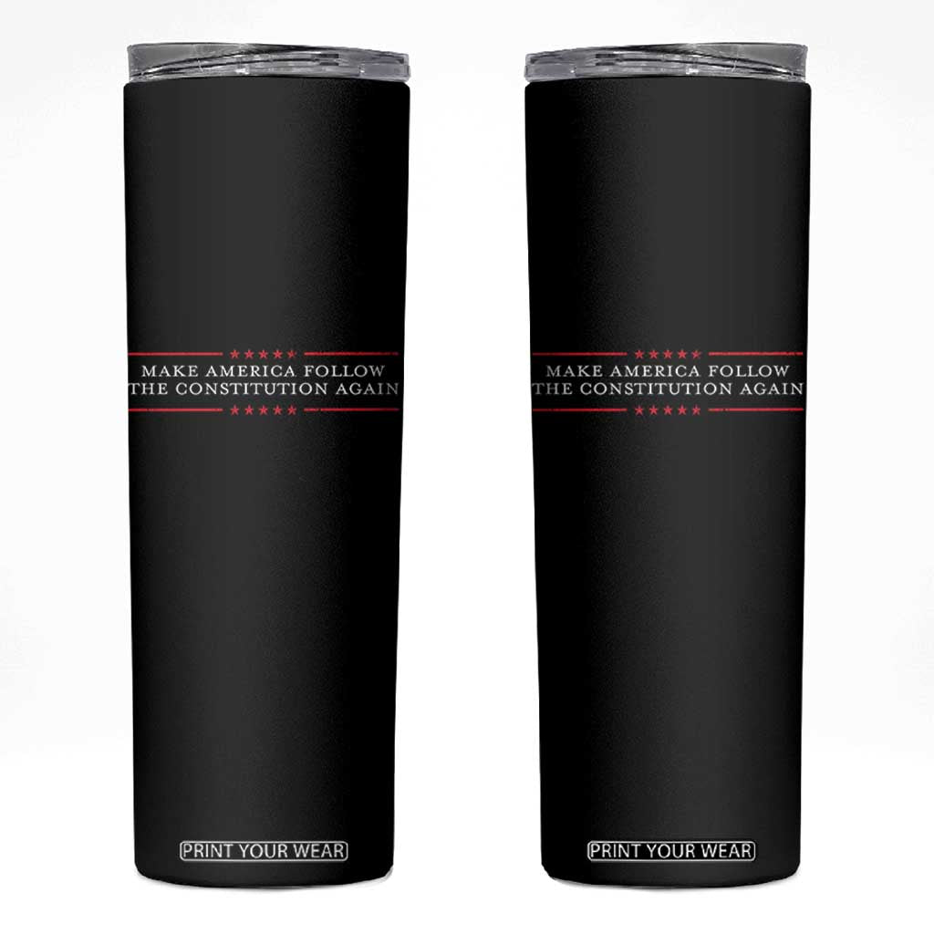 Funny Make America Follow The Constitution Again Skinny Tumbler TS11 Black Print Your Wear