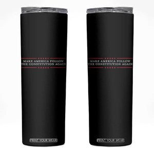 Funny Make America Follow The Constitution Again Skinny Tumbler TS11 Black Print Your Wear