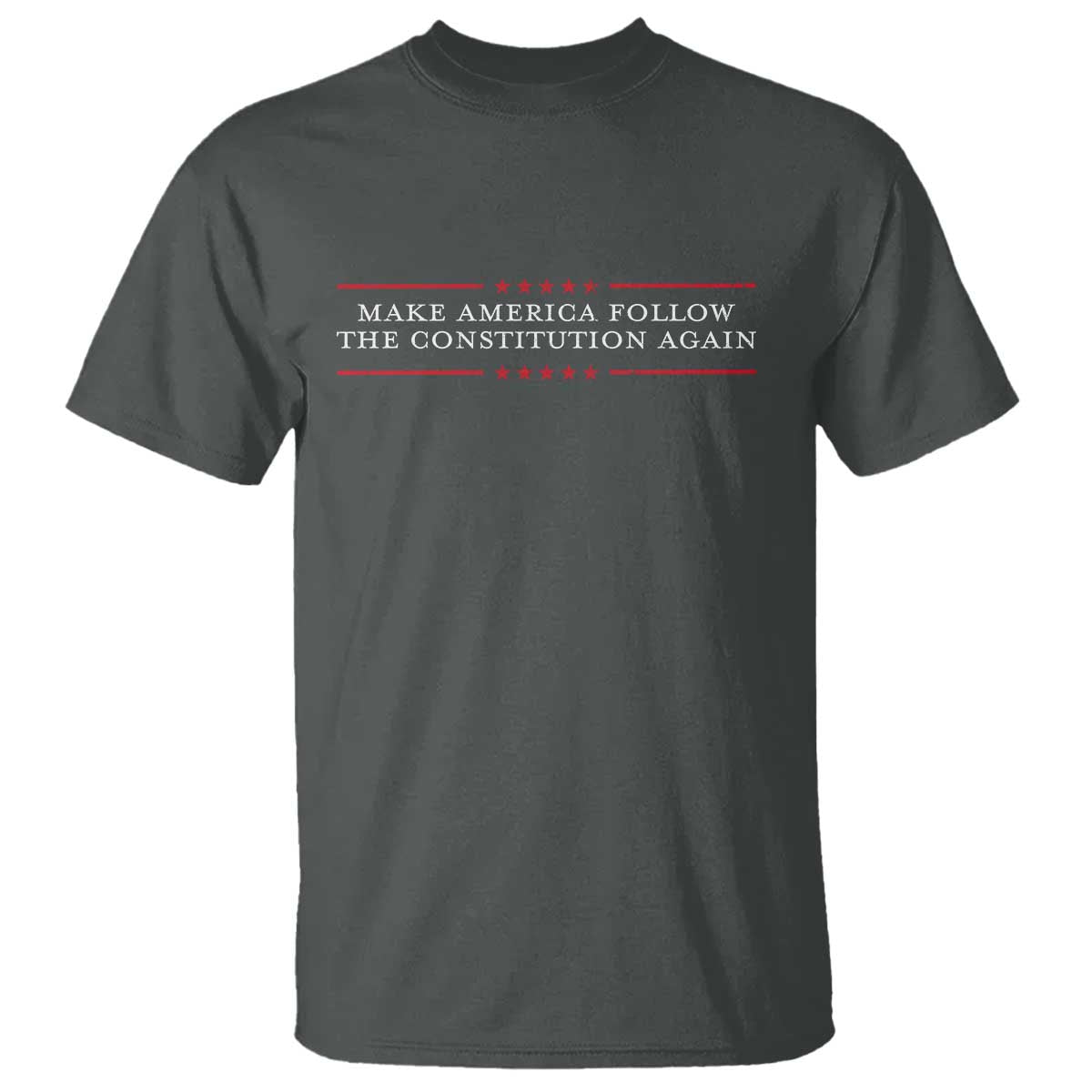 Funny Make America Follow The Constitution Again T Shirt TS11 Dark Heather Print Your Wear