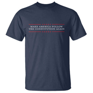 Funny Make America Follow The Constitution Again T Shirt TS11 Navy Print Your Wear
