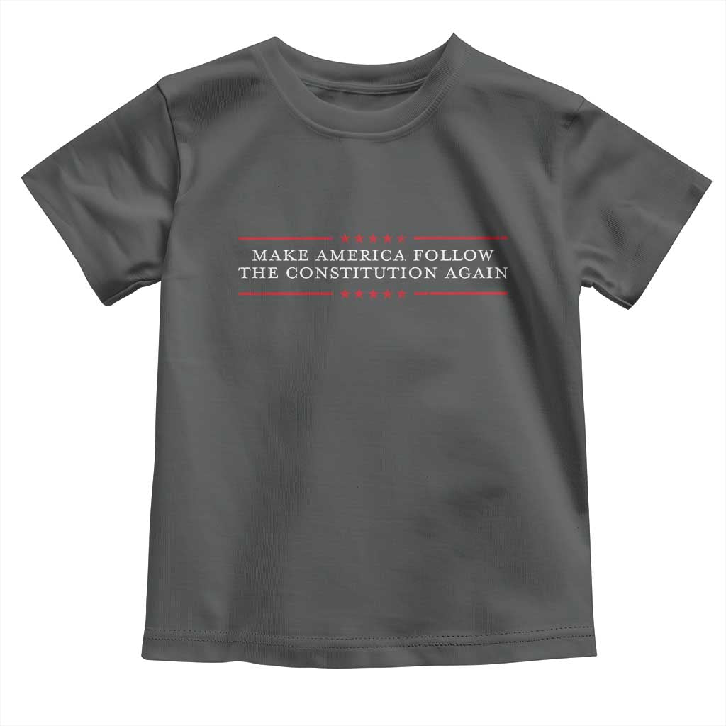 Funny Make America Follow The Constitution Again Toddler T Shirt TS11 Dark Heather Print Your Wear