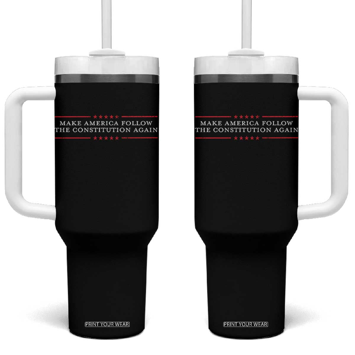 Funny Make America Follow The Constitution Again Tumbler With Handle TS11 One Size: 40 oz Black Print Your Wear