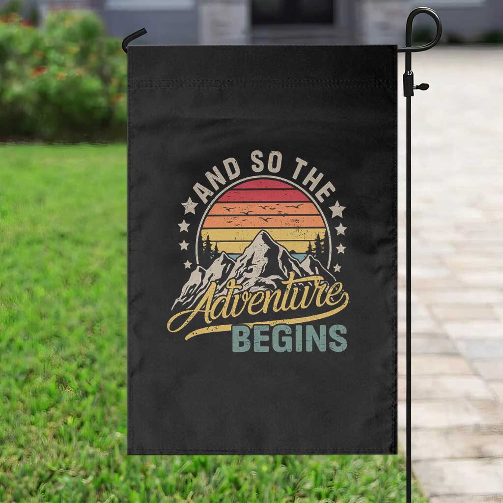 Funny And So The Adventure Begins Garden Flag Camping Hiking Lover TS11 Print Your Wear