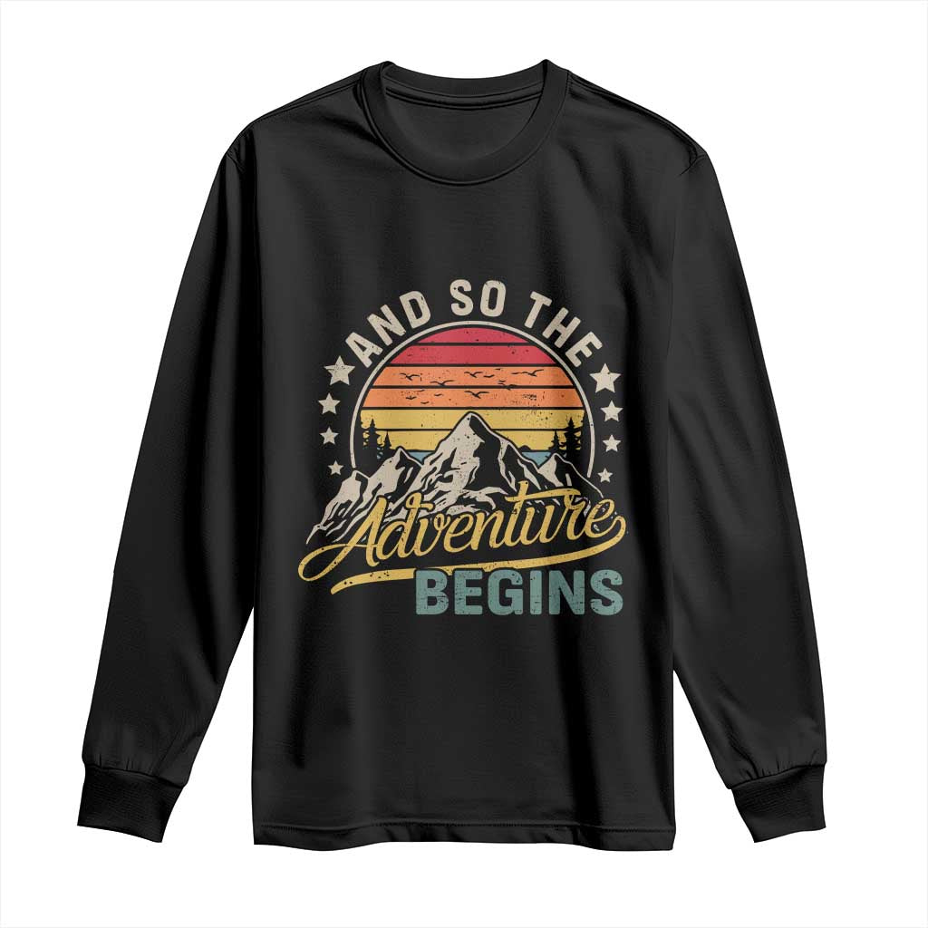 And So The Adventure Begins Long Sleeve Shirt Camping Hiking Lover TS11 Black Print Your Wear