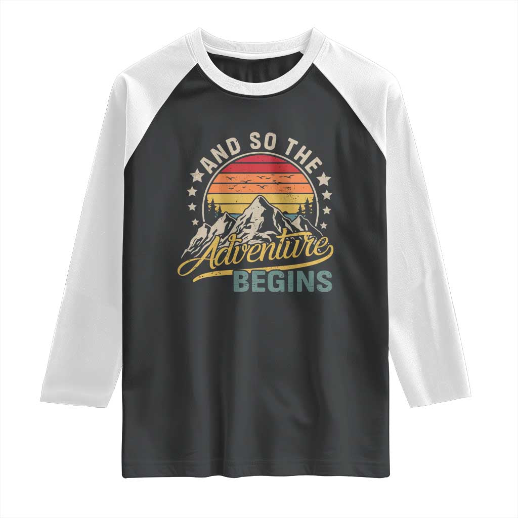 And So The Adventure Begins Raglan Shirt Camping Hiking Lover TS11 Black White Print Your Wear