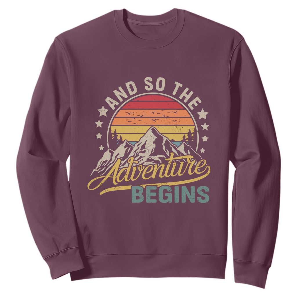 And So The Adventure Begins Sweatshirt Camping Hiking Lover TS11 Maroon Print Your Wear