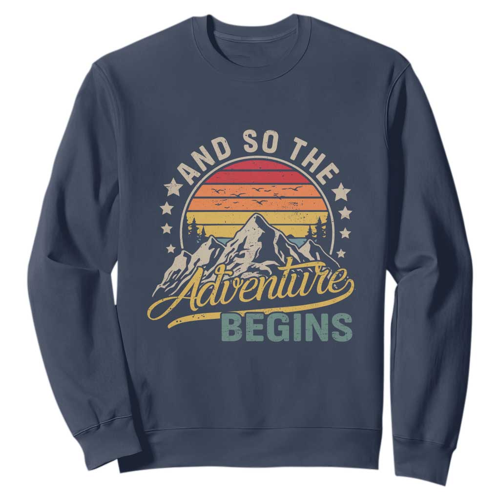 And So The Adventure Begins Sweatshirt Camping Hiking Lover TS11 Navy Print Your Wear