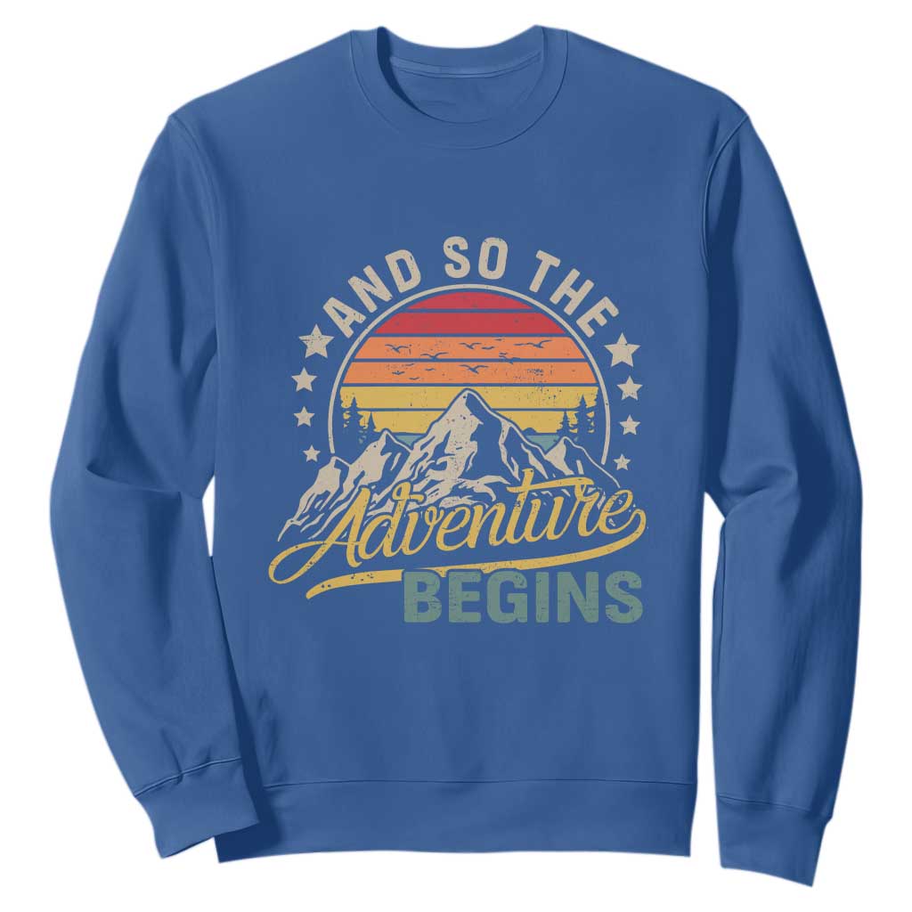 And So The Adventure Begins Sweatshirt Camping Hiking Lover TS11 Royal Blue Print Your Wear