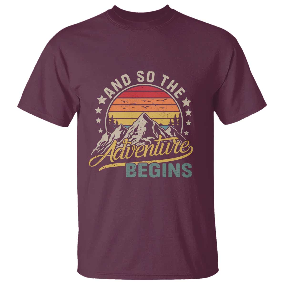 And So The Adventure Begins T Shirt Camping Hiking Lover TS11 Maroon Print Your Wear