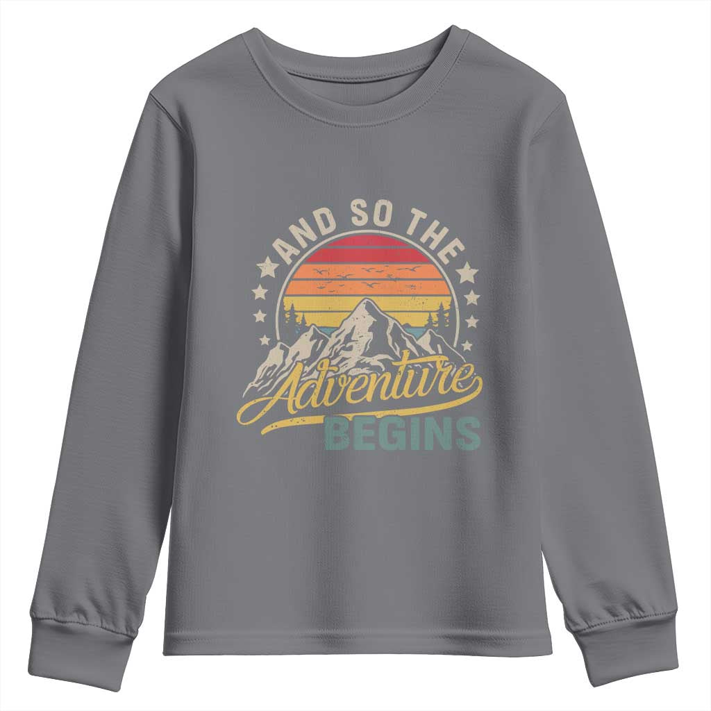 And So The Adventure Begins Youth Sweatshirt Camping Hiking Lover TS11 Charcoal Print Your Wear