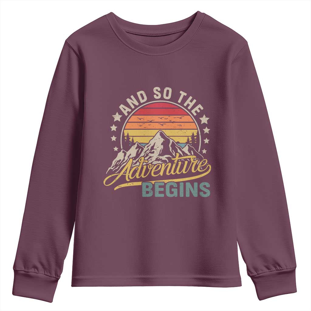 And So The Adventure Begins Youth Sweatshirt Camping Hiking Lover TS11 Maroon Print Your Wear
