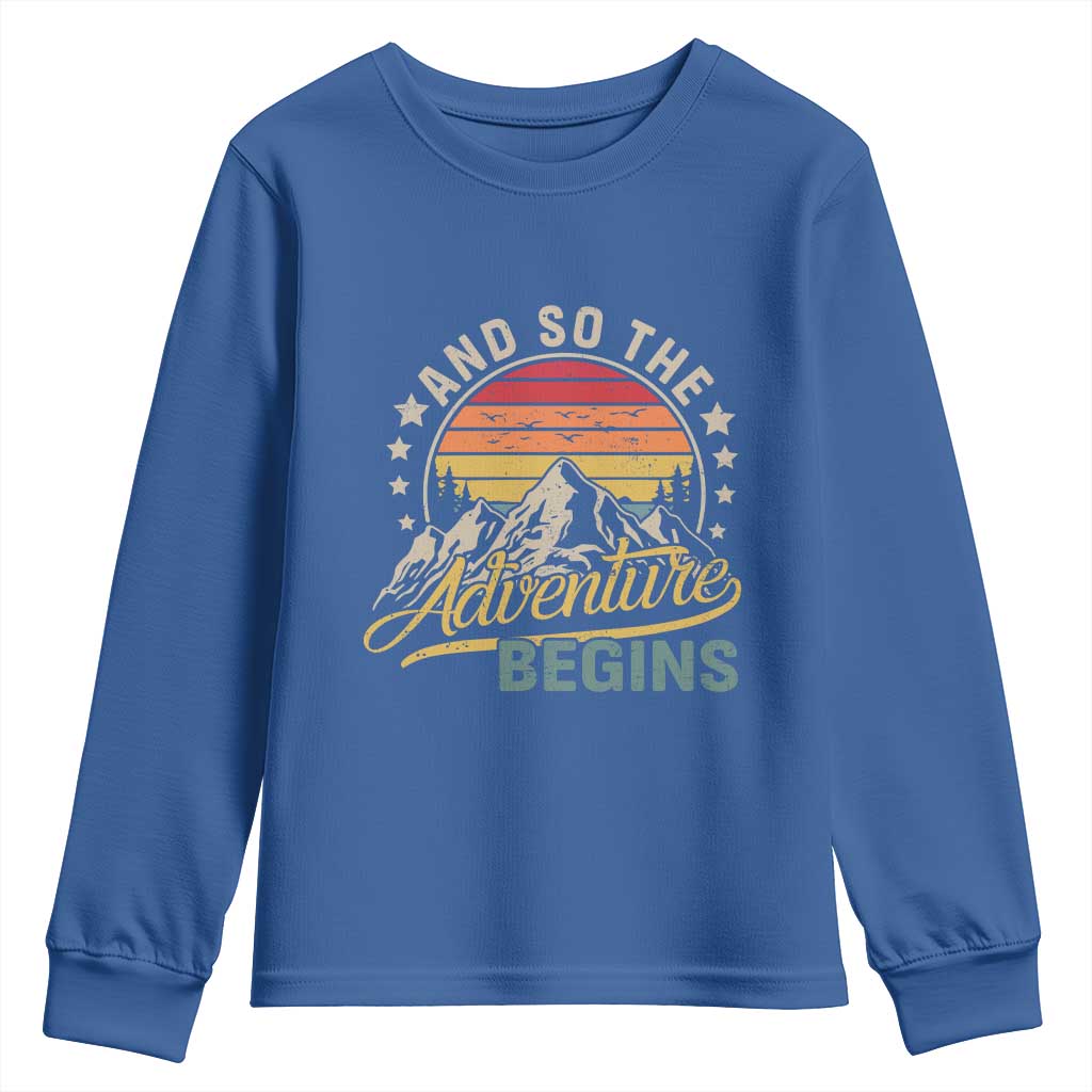 And So The Adventure Begins Youth Sweatshirt Camping Hiking Lover TS11 Royal Blue Print Your Wear