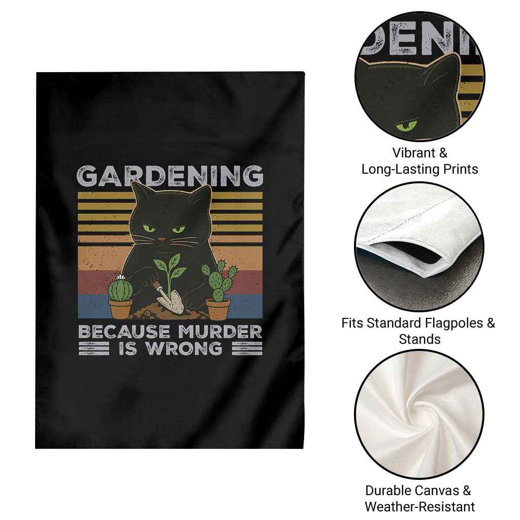 Funny Gardening Because Murder Is Wrong Garden Flag Retro Black Cat Plant Lover TS11 Print Your Wear