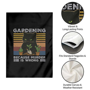 Funny Gardening Because Murder Is Wrong Garden Flag Retro Black Cat Plant Lover TS11 Print Your Wear