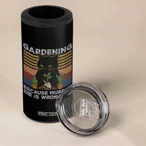 Funny Gardening Because Murder Is Wrong 4 in 1 Can Cooler Tumbler Retro Black Cat Plant Lover TS11 Print Your Wear