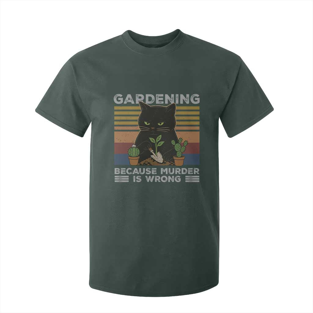 Funny Gardening Because Murder Is Wrong T Shirt For Kid Retro Black Cat Plant Lover TS11 Dark Forest Green Print Your Wear