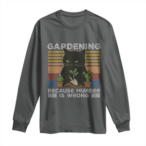 Funny Gardening Because Murder Is Wrong Long Sleeve Shirt Retro Black Cat Plant Lover TS11 Dark Heather Print Your Wear
