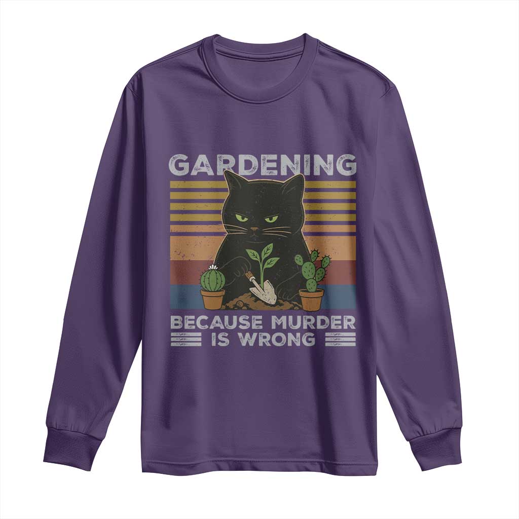 Funny Gardening Because Murder Is Wrong Long Sleeve Shirt Retro Black Cat Plant Lover TS11 Purple Print Your Wear
