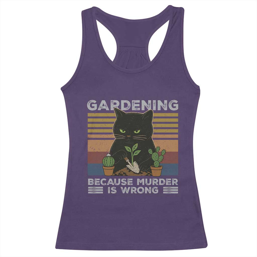 Funny Gardening Because Murder Is Wrong Racerback Tank Top Retro Black Cat Plant Lover TS11 Purple Print Your Wear
