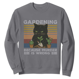 Funny Gardening Because Murder Is Wrong Sweatshirt Retro Black Cat Plant Lover TS11 Charcoal Print Your Wear