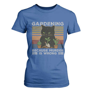 Funny Gardening Because Murder Is Wrong T Shirt For Women Retro Black Cat Plant Lover TS11 Royal Blue Print Your Wear