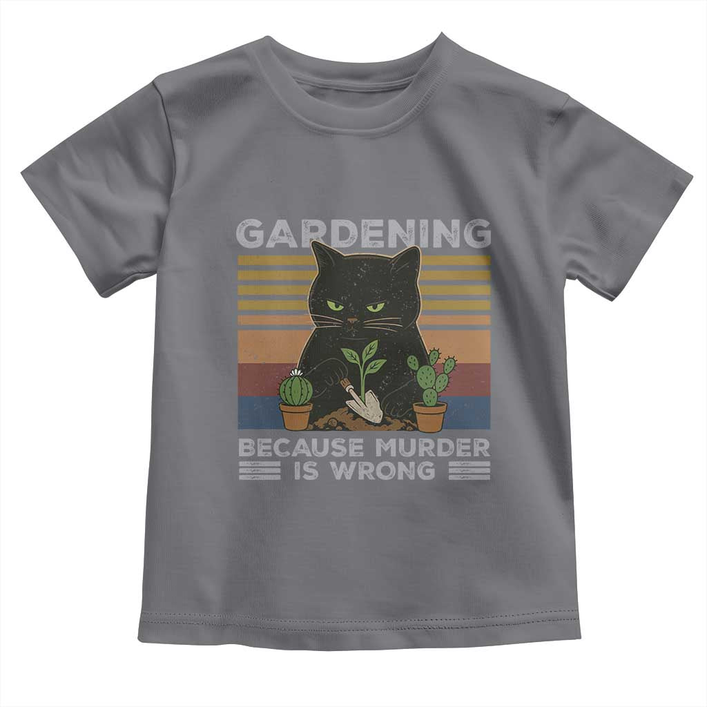 Funny Gardening Because Murder Is Wrong Toddler T Shirt Retro Black Cat Plant Lover TS11 Charcoal Print Your Wear