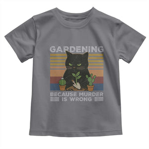 Funny Gardening Because Murder Is Wrong Toddler T Shirt Retro Black Cat Plant Lover TS11 Charcoal Print Your Wear