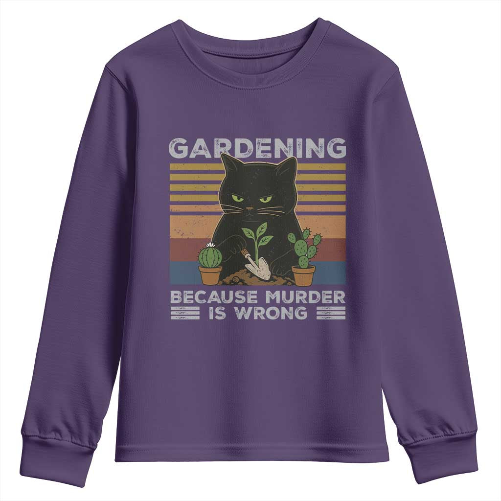 Funny Gardening Because Murder Is Wrong Youth Sweatshirt Retro Black Cat Plant Lover TS11 Purple Print Your Wear