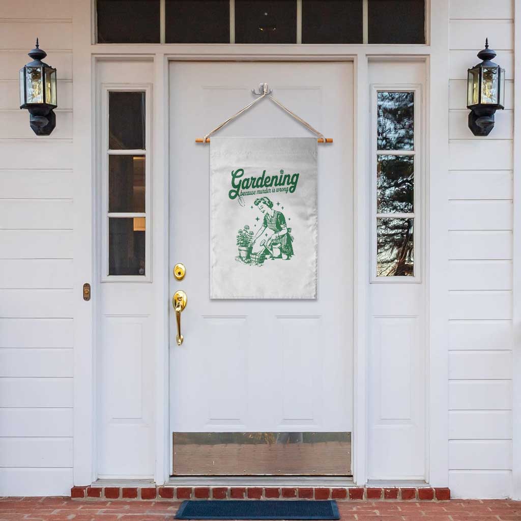 Funny Gardening Because Murder Is Wrong Garden Flag Plant Lady TS11 Print Your Wear