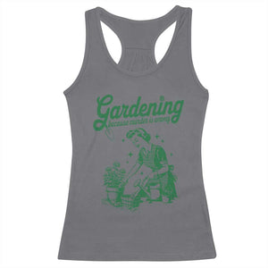 Funny Gardening Because Murder Is Wrong Racerback Tank Top Plant Lady TS11 Charcoal Print Your Wear