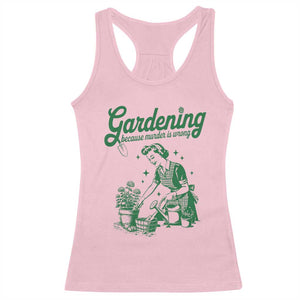 Funny Gardening Because Murder Is Wrong Racerback Tank Top Plant Lady TS11 Light Pink Print Your Wear