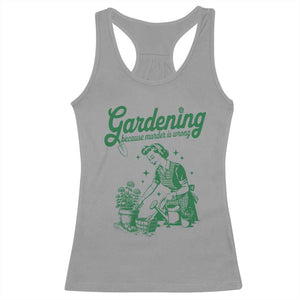 Funny Gardening Because Murder Is Wrong Racerback Tank Top Plant Lady TS11 Sport Gray Print Your Wear