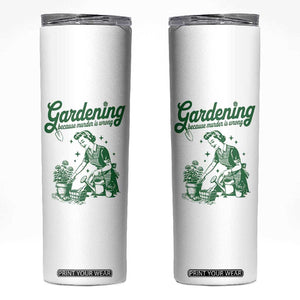 Funny Gardening Because Murder Is Wrong Skinny Tumbler Plant Lady TS11 White Print Your Wear