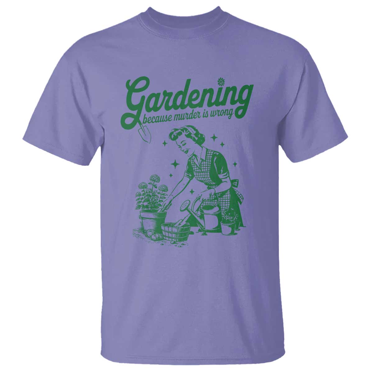 Funny Gardening Because Murder Is Wrong T Shirt Plant Lady TS11 Violet Print Your Wear