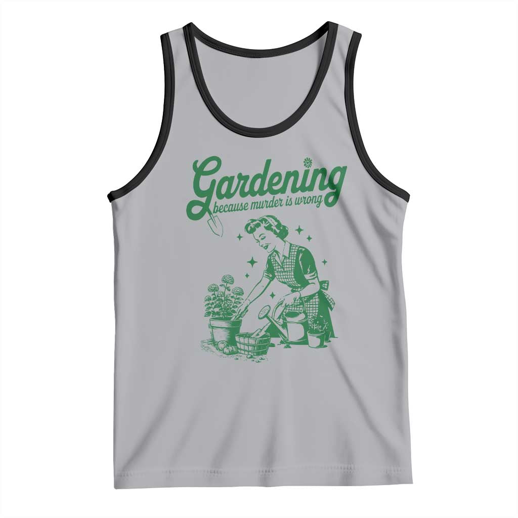 Funny Gardening Because Murder Is Wrong Tank Top Plant Lady TS11 Athletic Heather Black Print Your Wear