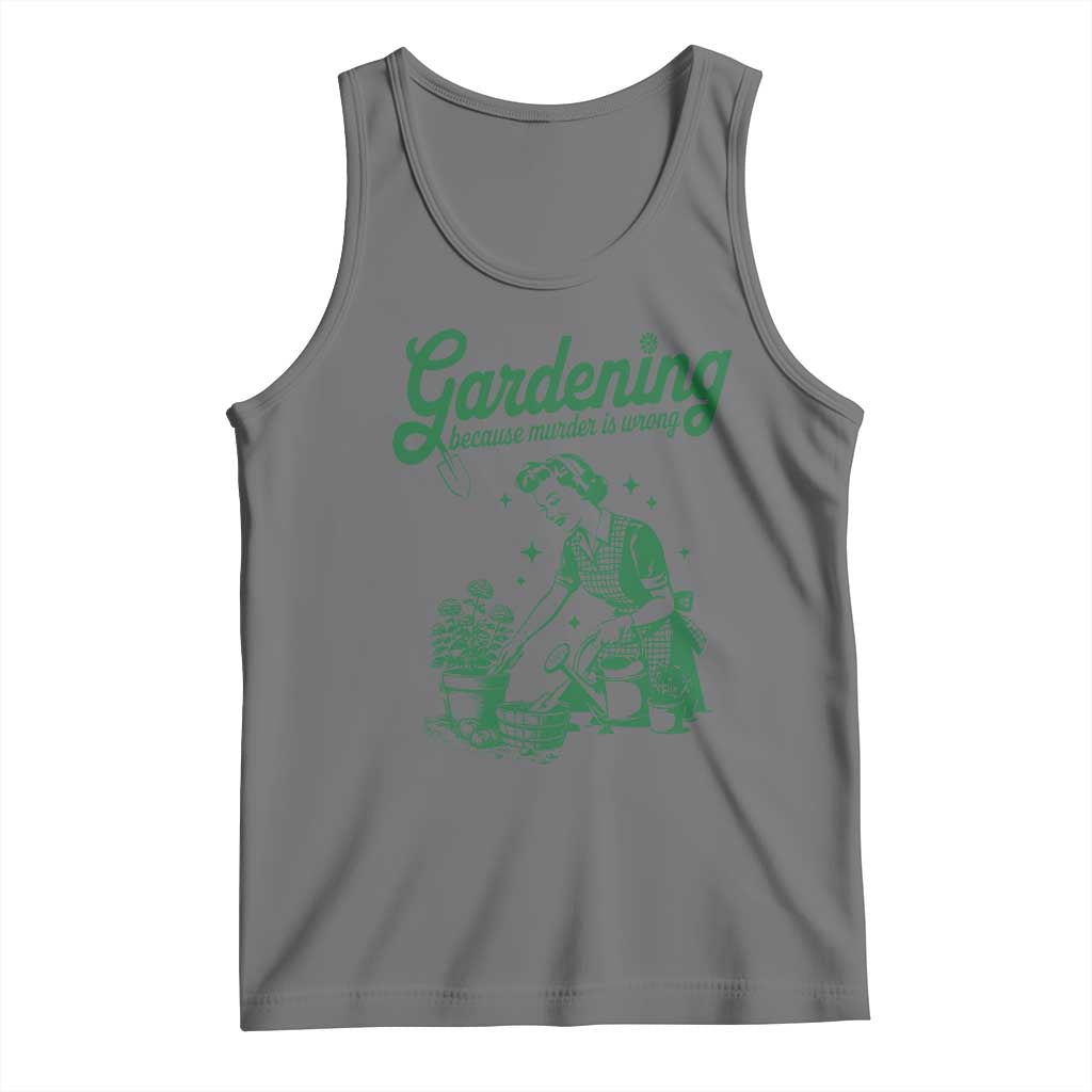 Funny Gardening Because Murder Is Wrong Tank Top Plant Lady TS11 Black Heather Print Your Wear